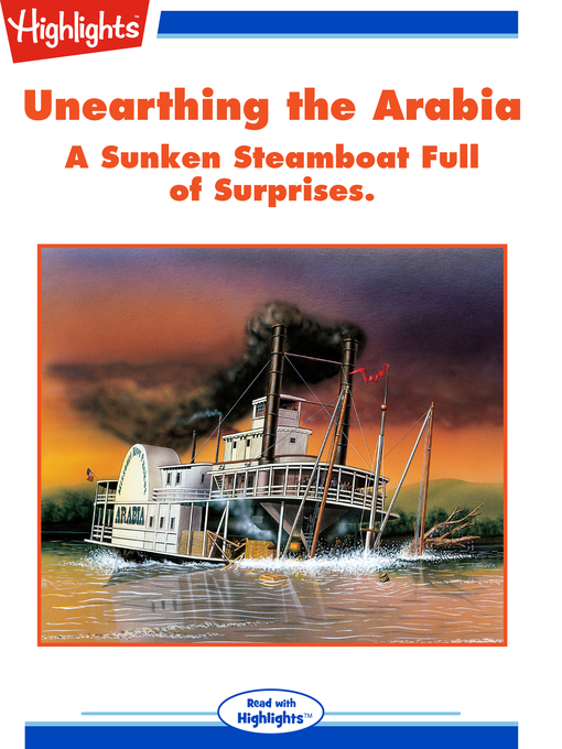 Title details for Unearthing the Arabia A Sunken Steamboat Full of Surprises by Lynn Rymarz - Wait list
